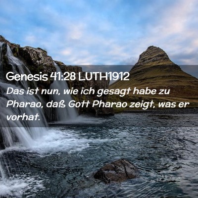 Picture 02 - Genesis 41:28 LUTH1912 - Das ist nun, wie ich gesagt habe zu Pharao, daß - Bible Verse Picture