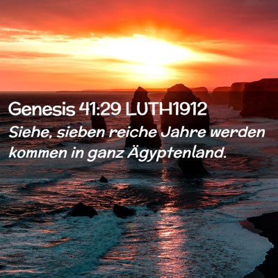 Picture 02 - Genesis 41:29 LUTH1912 - Siehe, sieben reiche Jahre werden kommen in ganz - Bible Verse Picture