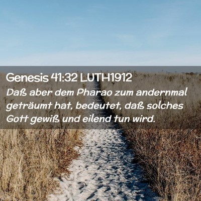 Picture 02 - Genesis 41:32 LUTH1912 - Daß aber dem Pharao zum andernmal geträumt hat, - Bible Verse Picture