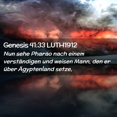 Picture 02 - Genesis 41:33 LUTH1912 - Nun sehe Pharao nach einem verständigen und - Bible Verse Picture