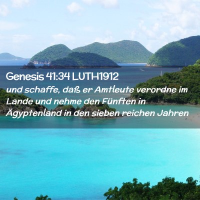 Picture 02 - Genesis 41:34 LUTH1912 - und schaffe, daß er Amtleute verordne im Lande - Bible Verse Picture