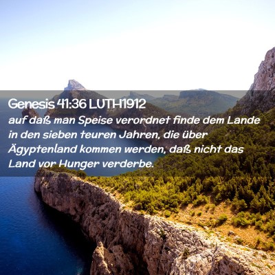 Picture 02 - Genesis 41:36 LUTH1912 - auf daß man Speise verordnet finde dem Lande in - Bible Verse Picture