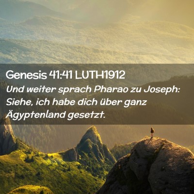 Picture 02 - Genesis 41:41 LUTH1912 - Und weiter sprach Pharao zu Joseph: Siehe, ich - Bible Verse Picture