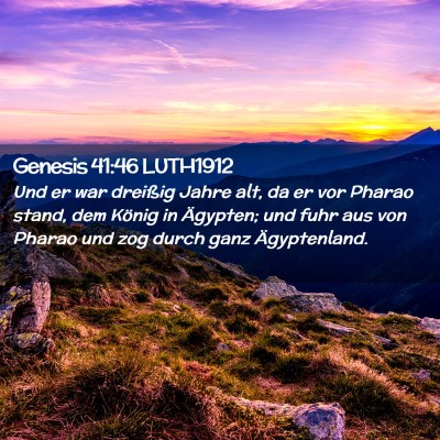 Picture 02 - Genesis 41:46 LUTH1912 - Und er war dreißig Jahre alt, da er vor Pharao - Bible Verse Picture