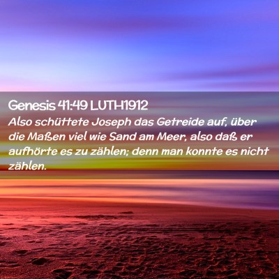 Picture 02 - Genesis 41:49 LUTH1912 - Also schüttete Joseph das Getreide auf, über - Bible Verse Picture