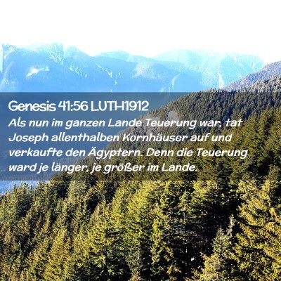 Picture 02 - Genesis 41:56 LUTH1912 - Als nun im ganzen Lande Teuerung war, tat Joseph - Bible Verse Picture