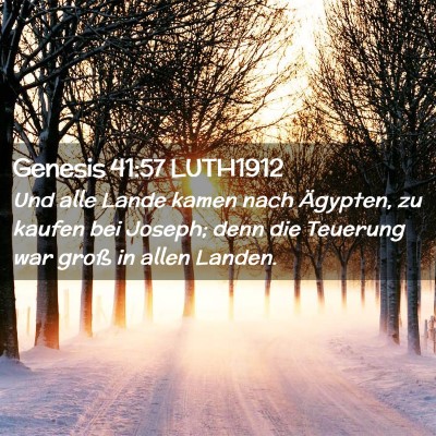 Picture 02 - Genesis 41:57 LUTH1912 - Und alle Lande kamen nach Ägypten, zu kaufen bei - Bible Verse Picture
