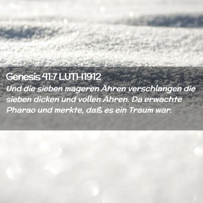 Picture 02 - Genesis 41:7 LUTH1912 - Und die sieben mageren Ähren verschlangen die - Bible Verse Picture