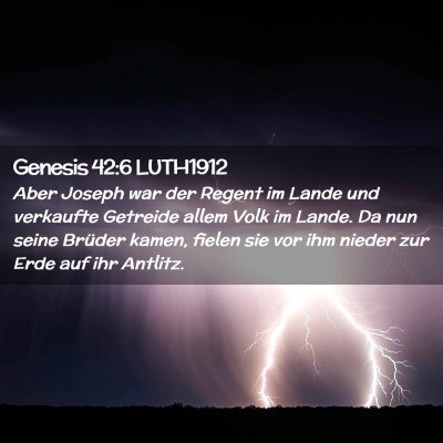Picture 02 - Genesis 42:6 LUTH1912 - Aber Joseph war der Regent im Lande und verkaufte - Bible Verse Picture