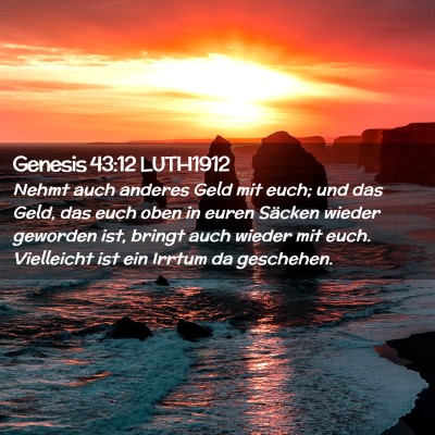 Picture 02 - Genesis 43:12 LUTH1912 - Nehmt auch anderes Geld mit euch; und das Geld, - Bible Verse Picture