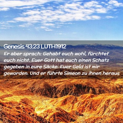 Picture 02 - Genesis 43:23 LUTH1912 - Er aber sprach: Gehabt euch wohl, fürchtet euch - Bible Verse Picture
