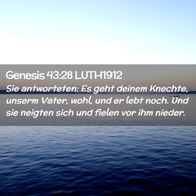 Picture 02 - Genesis 43:28 LUTH1912 - Sie antworteten: Es geht deinem Knechte, unserm - Bible Verse Picture