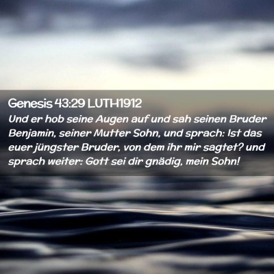 Picture 02 - Genesis 43:29 LUTH1912 - Und er hob seine Augen auf und sah seinen Bruder - Bible Verse Picture