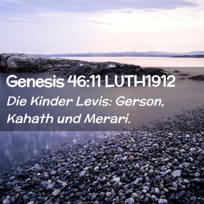 Picture 02 - Genesis 46:11 LUTH1912 - Die Kinder Levis: Gerson, Kahath und - Bible Verse Picture