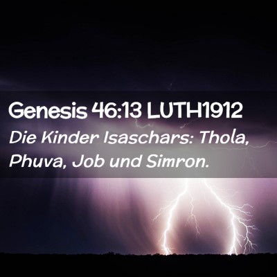 Picture 02 - Genesis 46:13 LUTH1912 - Die Kinder Isaschars: Thola, Phuva, Job und - Bible Verse Picture