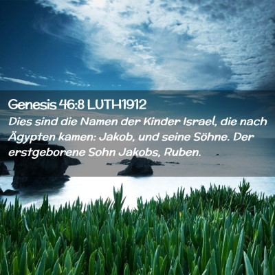 Picture 02 - Genesis 46:8 LUTH1912 - Dies sind die Namen der Kinder Israel, die nach - Bible Verse Picture