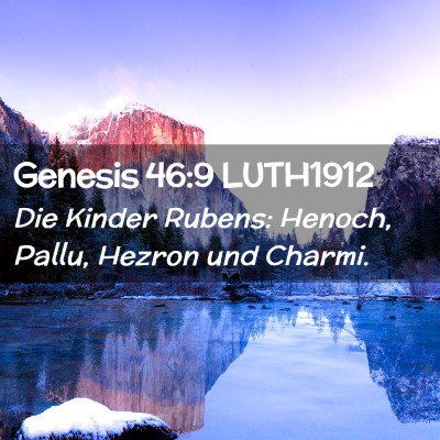 Picture 02 - Genesis 46:9 LUTH1912 - Die Kinder Rubens: Henoch, Pallu, Hezron und - Bible Verse Picture
