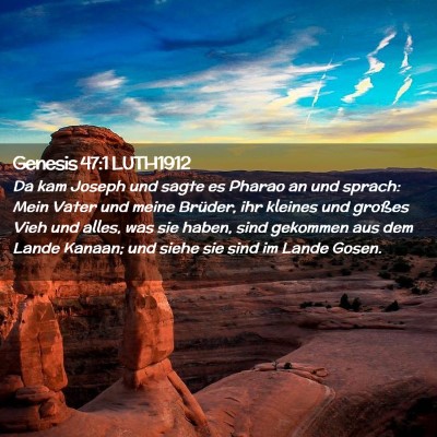 Picture 02 - Genesis 47:1 LUTH1912 - Da kam Joseph und sagte es Pharao an und sprach: - Bible Verse Picture