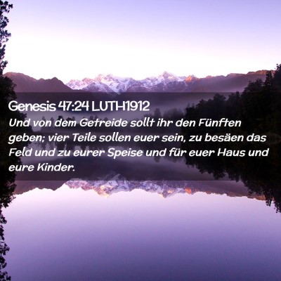 Picture 02 - Genesis 47:24 LUTH1912 - Und von dem Getreide sollt ihr den Fünften - Bible Verse Picture