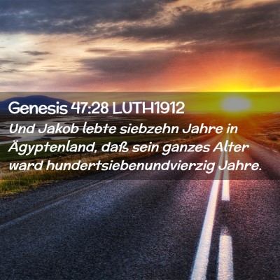 Picture 02 - Genesis 47:28 LUTH1912 - Und Jakob lebte siebzehn Jahre in Ägyptenland, - Bible Verse Picture