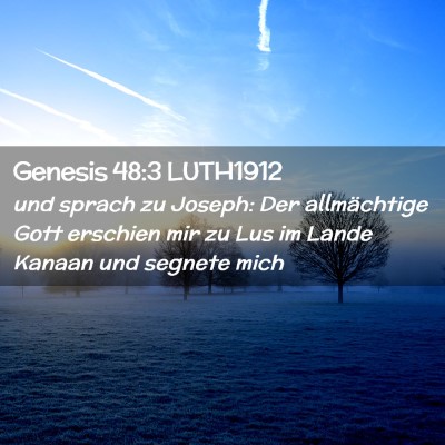 Picture 02 - Genesis 48:3 LUTH1912 - und sprach zu Joseph: Der allmächtige Gott - Bible Verse Picture