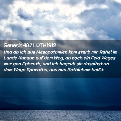 Picture 02 - Genesis 48:7 LUTH1912 - Und da ich aus Mesopotamien kam starb mir Rahel - Bible Verse Picture