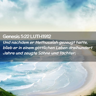 Picture 02 - Genesis 5:22 LUTH1912 - Und nachdem er Methusalah gezeugt hatte, blieb er - Bible Verse Picture