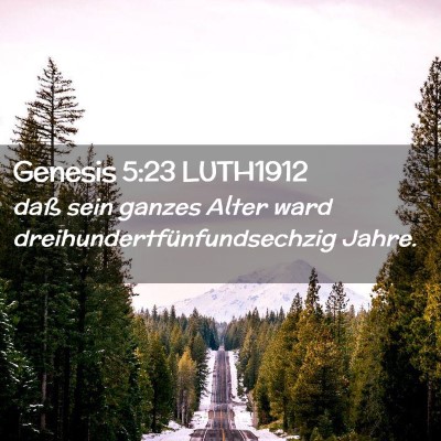 Picture 02 - Genesis 5:23 LUTH1912 - daß sein ganzes Alter ward - Bible Verse Picture