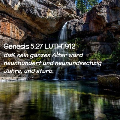 Picture 02 - Genesis 5:27 LUTH1912 - daß sein ganzes Alter ward neunhundert und - Bible Verse Picture