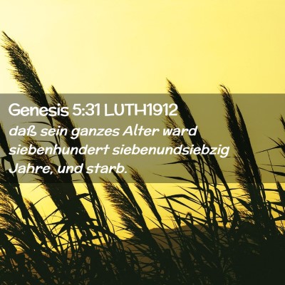 Picture 02 - Genesis 5:31 LUTH1912 - daß sein ganzes Alter ward siebenhundert - Bible Verse Picture