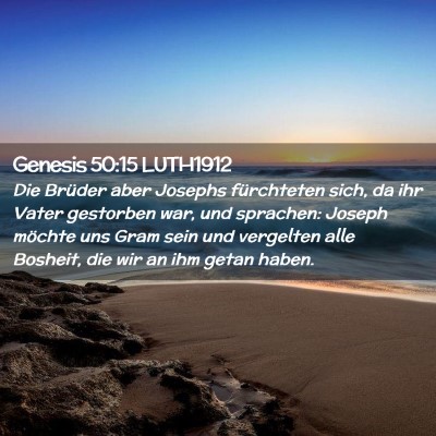 Picture 02 - Genesis 50:15 LUTH1912 - Die Brüder aber Josephs fürchteten sich, da ihr - Bible Verse Picture