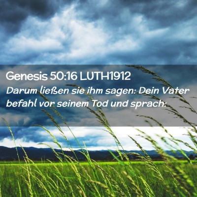 Picture 02 - Genesis 50:16 LUTH1912 - Darum ließen sie ihm sagen: Dein Vater befahl - Bible Verse Picture