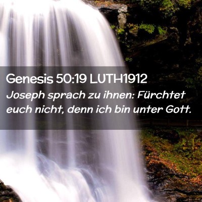 Picture 02 - Genesis 50:19 LUTH1912 - Joseph sprach zu ihnen: Fürchtet euch nicht, - Bible Verse Picture