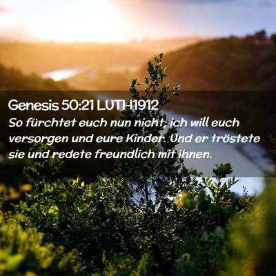 Picture 02 - Genesis 50:21 LUTH1912 - So fürchtet euch nun nicht; ich will euch - Bible Verse Picture