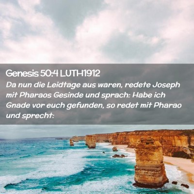 Picture 02 - Genesis 50:4 LUTH1912 - Da nun die Leidtage aus waren, redete Joseph mit - Bible Verse Picture