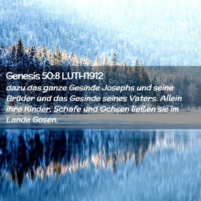 Picture 02 - Genesis 50:8 LUTH1912 - dazu das ganze Gesinde Josephs und seine Brüder - Bible Verse Picture