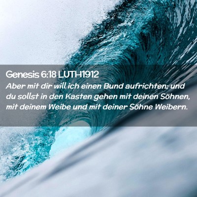 Picture 02 - Genesis 6:18 LUTH1912 - Aber mit dir will ich einen Bund aufrichten; und - Bible Verse Picture