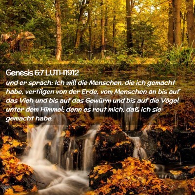 Picture 02 - Genesis 6:7 LUTH1912 - und er sprach: Ich will die Menschen, die ich - Bible Verse Picture