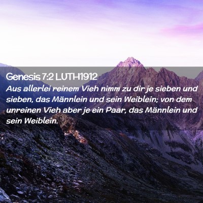 Picture 02 - Genesis 7:2 LUTH1912 - Aus allerlei reinem Vieh nimm zu dir je sieben - Bible Verse Picture