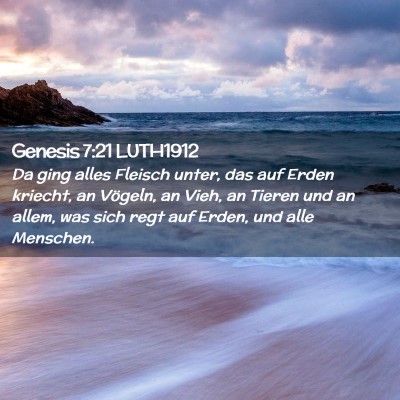 Picture 02 - Genesis 7:21 LUTH1912 - Da ging alles Fleisch unter, das auf Erden - Bible Verse Picture