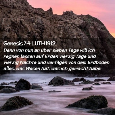 Picture 02 - Genesis 7:4 LUTH1912 - Denn von nun an über sieben Tage will ich regnen - Bible Verse Picture