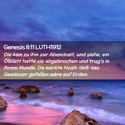 Picture 02 - Genesis 8:11 LUTH1912 - Die kam zu ihm zur Abendzeit, und siehe, ein - Bible Verse Picture