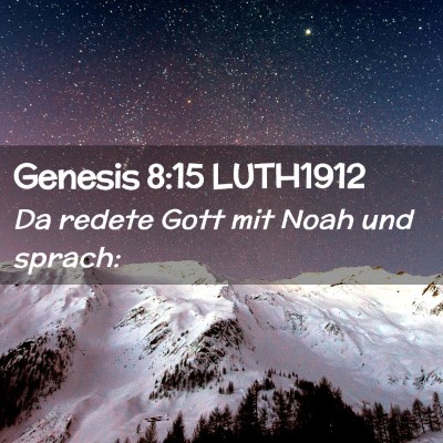 Picture 02 - Genesis 8:15 LUTH1912 - Da redete Gott mit Noah und - Bible Verse Picture