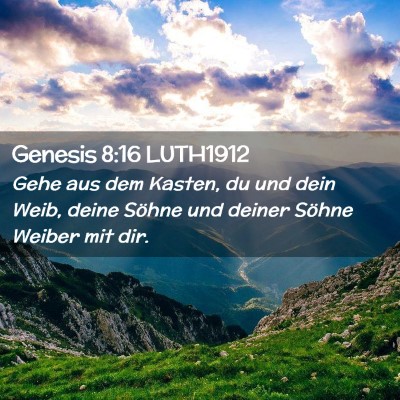 Picture 02 - Genesis 8:16 LUTH1912 - Gehe aus dem Kasten, du und dein Weib, deine - Bible Verse Picture
