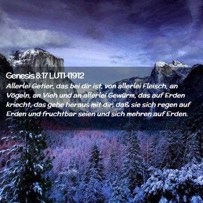 Picture 02 - Genesis 8:17 LUTH1912 - Allerlei Getier, das bei dir ist, von allerlei - Bible Verse Picture