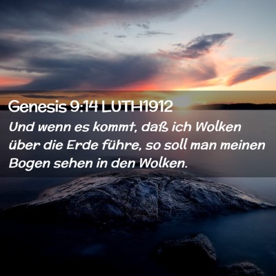 Picture 02 - Genesis 9:14 LUTH1912 - Und wenn es kommt, daß ich Wolken über die Erde - Bible Verse Picture