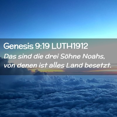 Picture 02 - Genesis 9:19 LUTH1912 - Das sind die drei Söhne Noahs, von denen ist - Bible Verse Picture