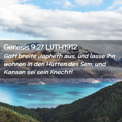 Picture 02 - Genesis 9:27 LUTH1912 - Gott breite Japheth aus, und lasse ihn wohnen in - Bible Verse Picture
