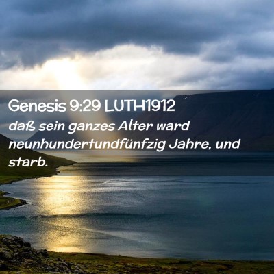 Picture 02 - Genesis 9:29 LUTH1912 - daß sein ganzes Alter ward - Bible Verse Picture