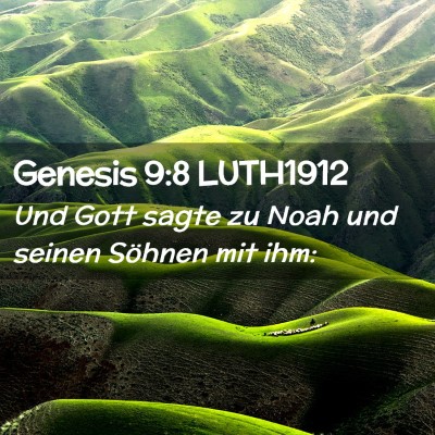 Picture 02 - Genesis 9:8 LUTH1912 - Und Gott sagte zu Noah und seinen Söhnen mit - Bible Verse Picture